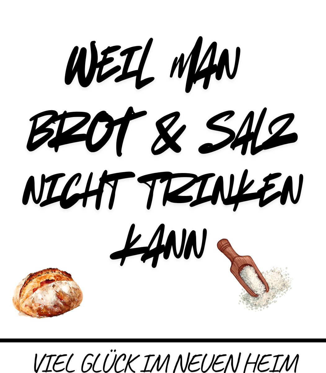 Weinflaschenetikett „Weil man Brot & Salz nicht trinken kann“ (Zur Einweihung)